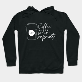 Coffee Teach Repeat Hoodie